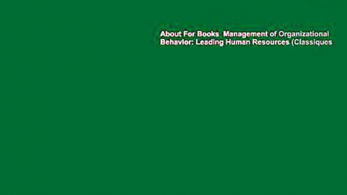 About For Books  Management of Organizational Behavior: Leading Human Resources (Classiques