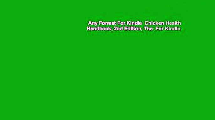 Any Format For Kindle  Chicken Health Handbook, 2nd Edition, The  For Kindle