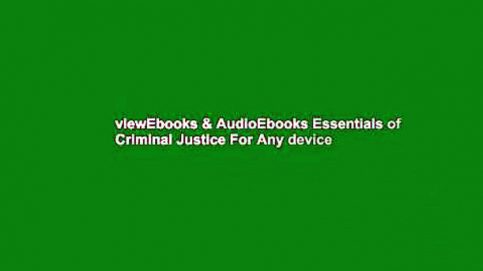 viewEbooks & AudioEbooks Essentials of Criminal Justice For Any device