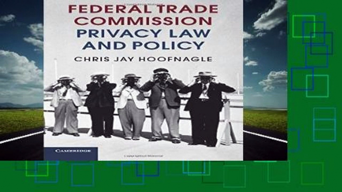 New Releases Federal Trade Commission Privacy Law and Policy  For Kindle