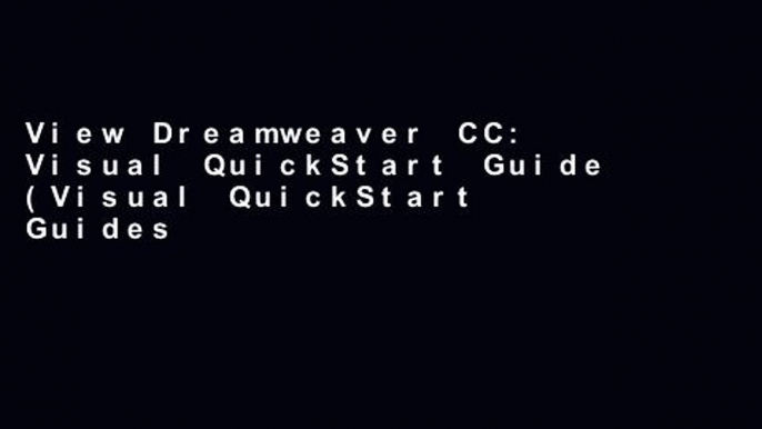 View Dreamweaver CC: Visual QuickStart Guide (Visual QuickStart Guides) Ebook Dreamweaver CC: