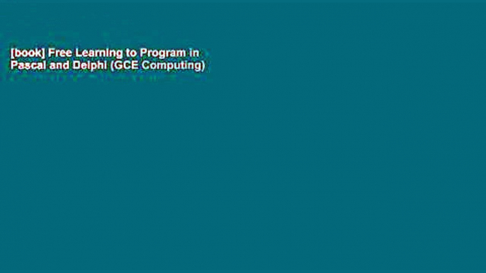 [book] Free Learning to Program in Pascal and Delphi (GCE Computing)