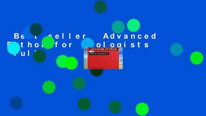 Best seller  Advanced Python for Biologists  Full