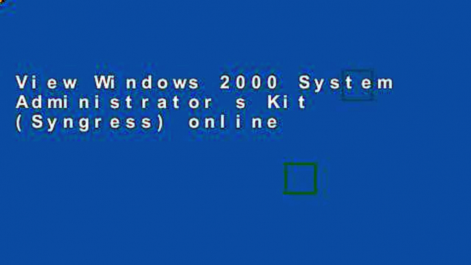 View Windows 2000 System Administrator s Kit (Syngress) online