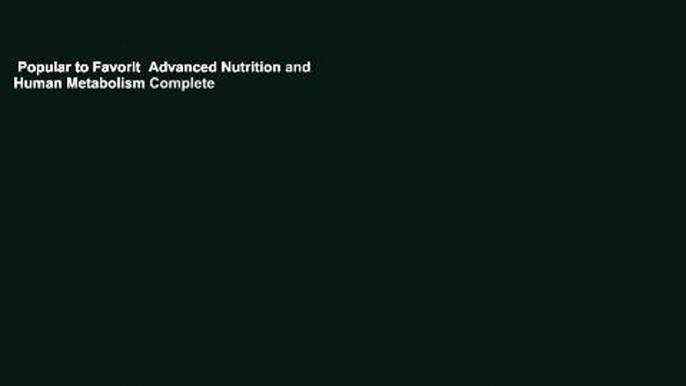 Popular to Favorit  Advanced Nutrition and Human Metabolism Complete