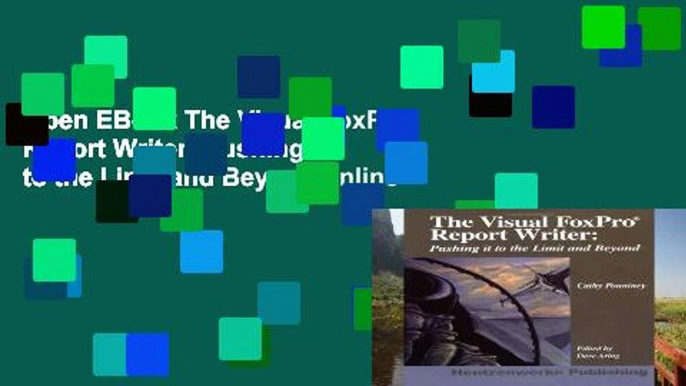 Open EBook The Visual FoxPro Report Writer: Pushing It to the Limit and Beyond online