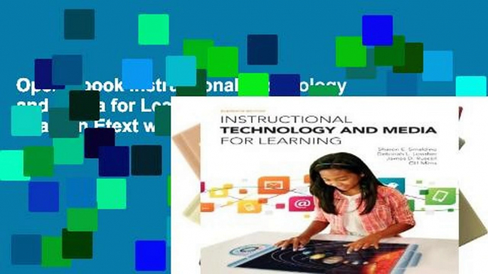 Open Ebook Instructional Technology and Media for Learning, Enhanced Pearson Etext with Loose-Leaf