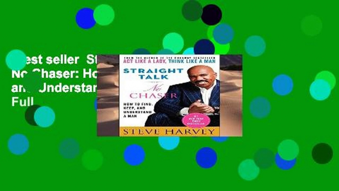 Best seller  Straight Talk, No Chaser: How to Find, Keep, and Understand a Man  Full