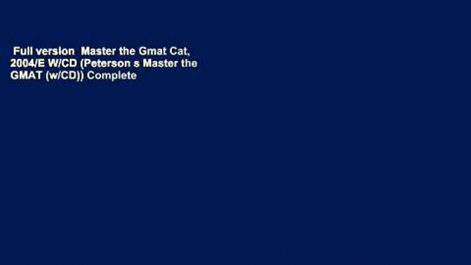 Full version  Master the Gmat Cat, 2004/E W/CD (Peterson s Master the GMAT (w/CD)) Complete