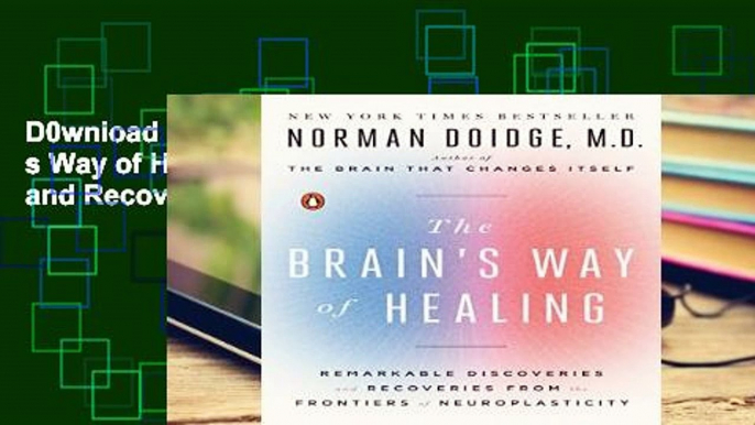 D0wnload Online The Brain s Way of Healing: Remarkable Discoveries and Recoveries from the