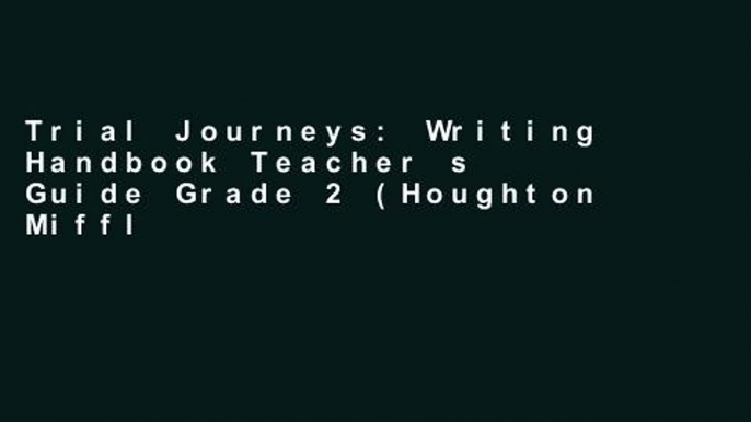 Trial Journeys: Writing Handbook Teacher s Guide Grade 2 (Houghton Mifflin Harcourt Journeys) Ebook