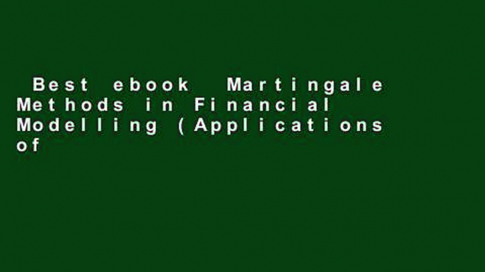 Best ebook  Martingale Methods in Financial Modelling (Applications of Mathematics)  Best Sellers