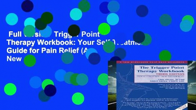 Full version  Trigger Point Therapy Workbook: Your Self-Treatment Guide for Pain Relief (A New