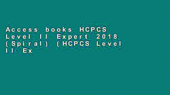 Access books HCPCS Level II Expert 2018 (Spiral) (HCPCS Level II Expert (Spiral)) free of charge