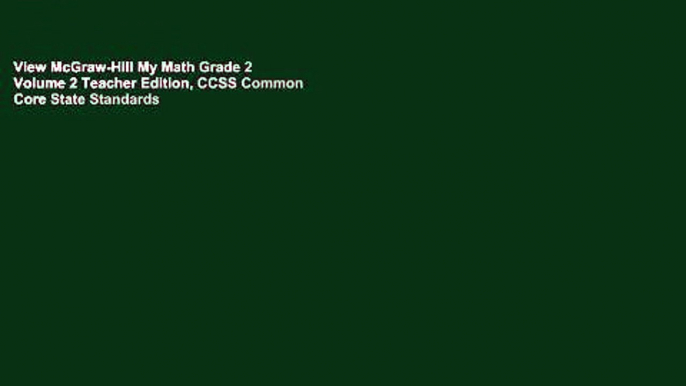 View McGraw-Hill My Math Grade 2 Volume 2 Teacher Edition, CCSS Common Core State Standards