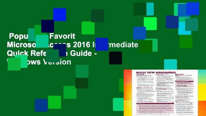 Popular to Favorit  Microsoft Access 2016 Intermediate Quick Reference Guide - Windows Version