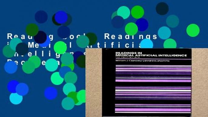 Reading books Readings in Medical Artificial Intelligence: The First Decade any format