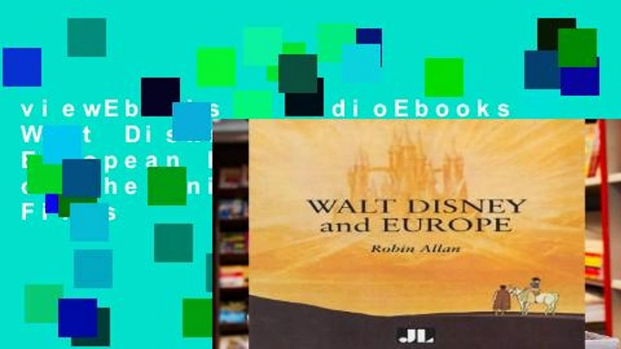 viewEbooks & AudioEbooks Walt Disney and Europe: European Influences on the Animated Feature Films