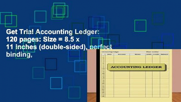 Get Trial Accounting Ledger: 120 pages: Size = 8.5 x 11 inches (double-sided), perfect binding,