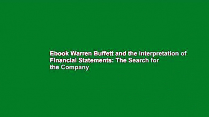 Ebook Warren Buffett and the Interpretation of Financial Statements: The Search for the Company