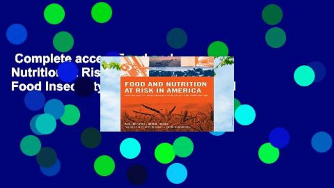 Complete acces  Food and Nutrition at Risk in America: Food Insecurity, Biotechnology, Food