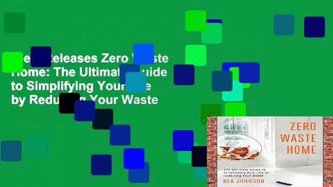 New Releases Zero Waste Home: The Ultimate Guide to Simplifying Your Life by Reducing Your Waste