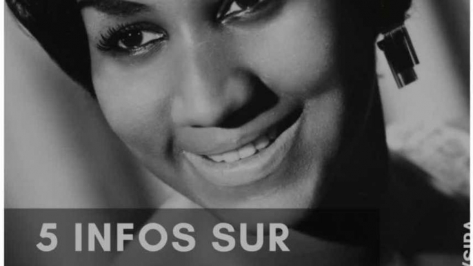 5 infos sur Aretha Franklin que vous ne connaissez peut-être pas