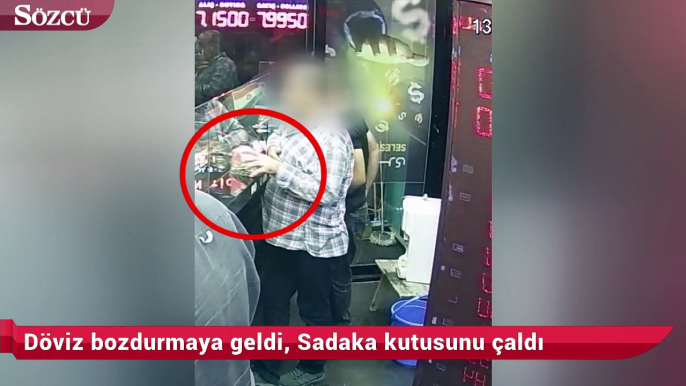 Döviz bozdurmaya geldi, sadaka kutusunu çaldı