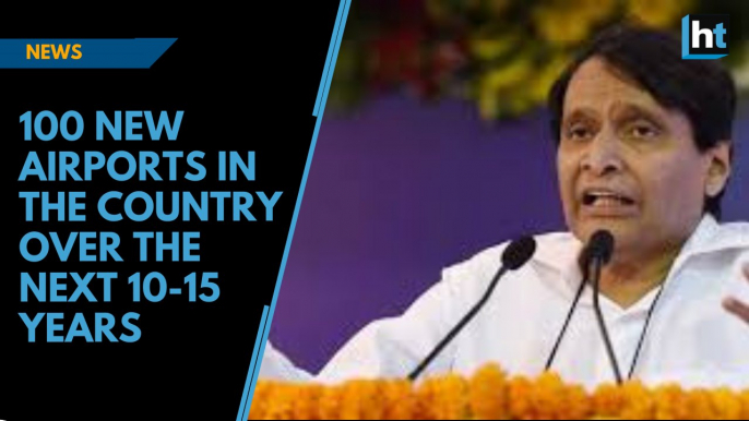 We are planning to build 100 new airports in the country over the next 10-15 years, says Civil Aviation Minister Suresh Prabhu