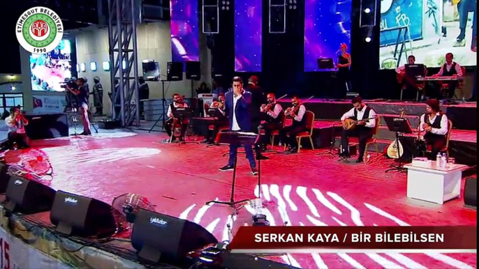 SERKAN KAYA BİR BİLEBİLSEN CANLI