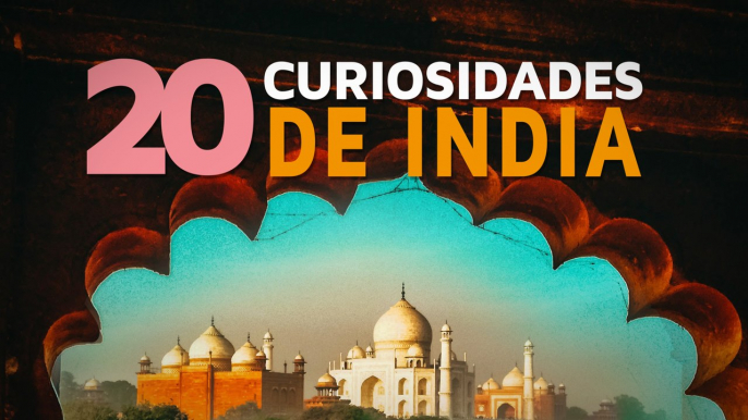 20 Curiosidades de India | El país de los mil colores