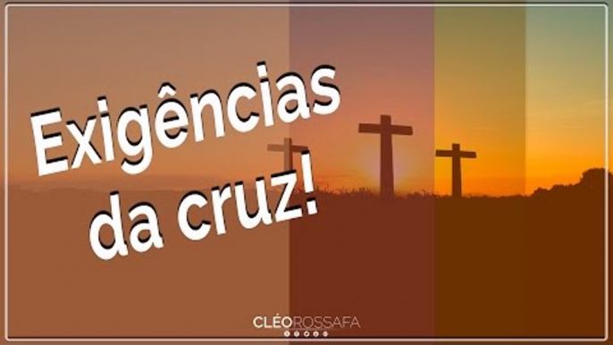 Exigências da cruz.