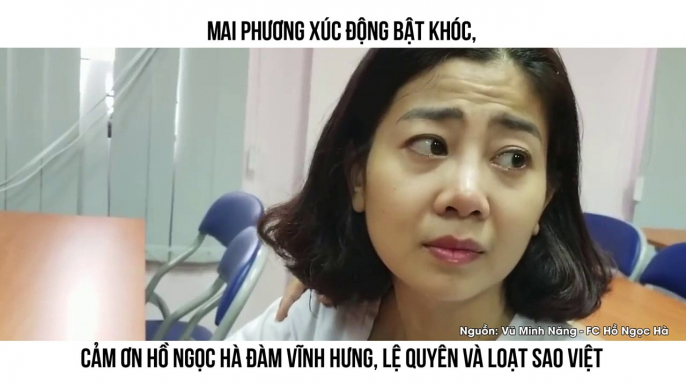 Mai Phương xúc động bật khóc, cảm ơn Hồ Ngọc Hà Đàm Vĩnh Hưng, Lệ Quyên và loạt sao Việt