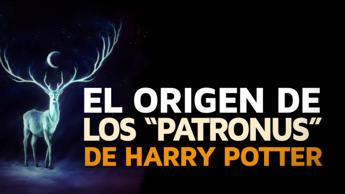 El origen de los “Patronus” de Harry Potter ⚡️