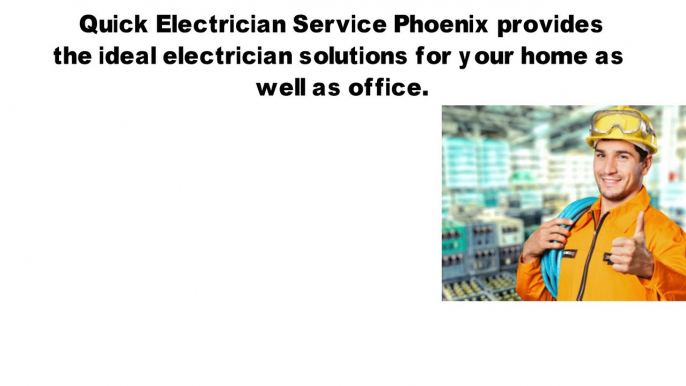 Get emergency electricians from Quick Electrician Service Phoenix