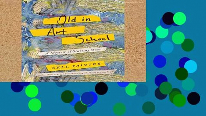 Review  Old in Art School: A Memoir of Starting Over