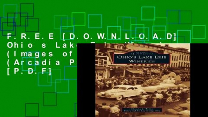 F.R.E.E [D.O.W.N.L.O.A.D] Ohio s Lake Erie Wineries (Images of America (Arcadia Publishing)) [P.D.F]