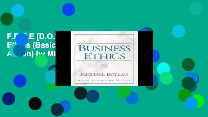 F.R.E.E [D.O.W.N.L.O.A.D] Business Ethics (Basic Ethics in Action) by Michael Boylan