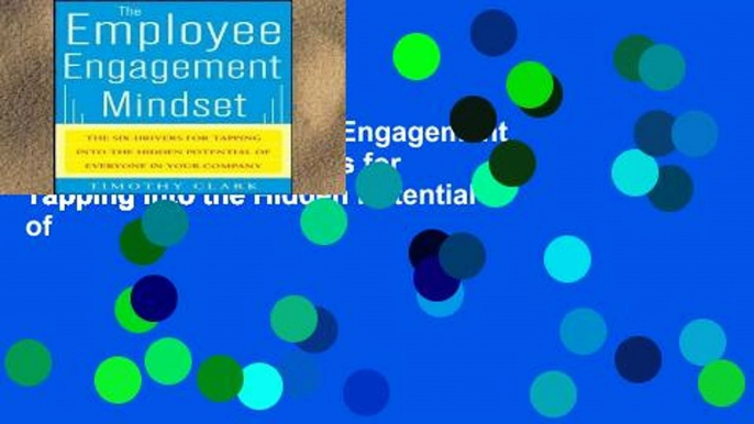 Popular The Employee Engagement Mindset: The Six Drivers for Tapping into the Hidden Potential of