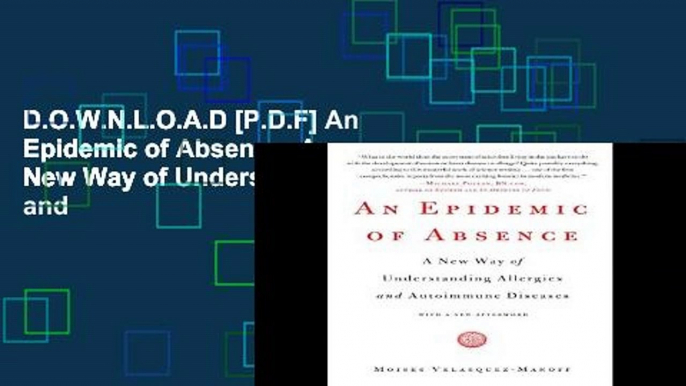 D.O.W.N.L.O.A.D [P.D.F] An Epidemic of Absence: A New Way of Understanding Allergies and