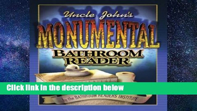 [P.D.F] Uncle John s Monumental Bathroom Reader (Uncle John s Bathroom Readers) by Bathroom Reader