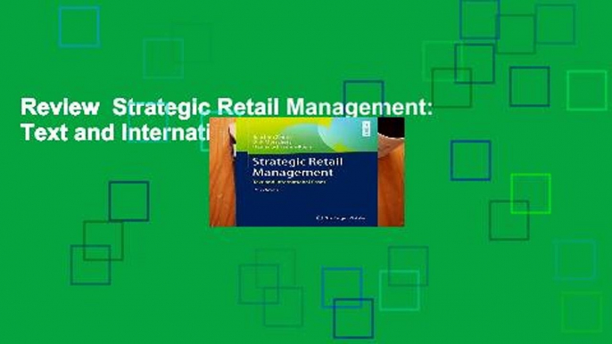 Review  Strategic Retail Management: Text and International Cases