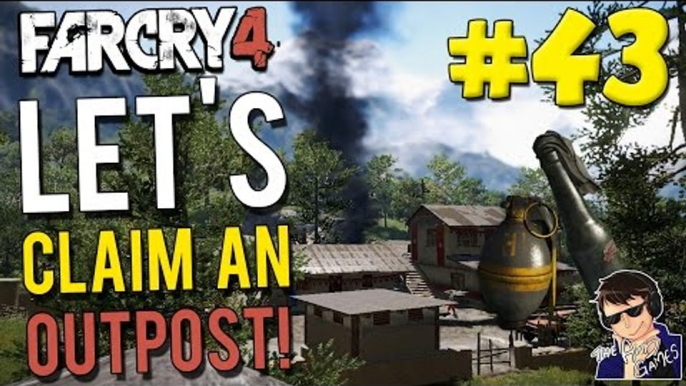 Far Cry 4 - Let's Claim an Outpost #43 - (Use molotovs and other throwables and...SINGING?!?!?!)