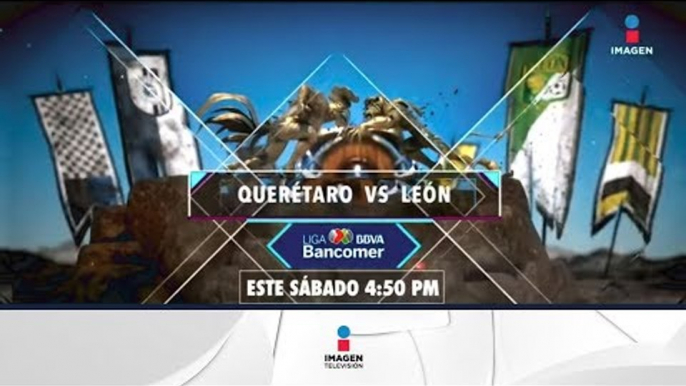 No te pierdas Querétaro vs. León y Pachuca vs. Chivas en Imagen Televisión | Imagen Deportes