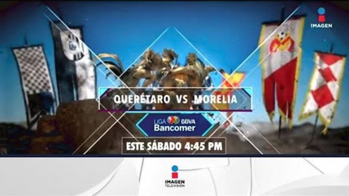 No te pierdas el Querétaro vs. Monarcas en Imagen Televisión | Imagen Deportes