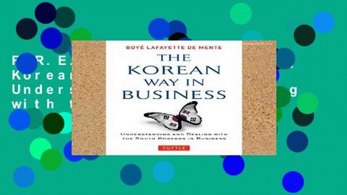 F.R.E.E [D.O.W.N.L.O.A.D] Korean Way in Business: Understanding and Dealing with the South Koreans