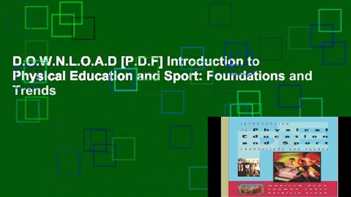 D.O.W.N.L.O.A.D [P.D.F] Introduction to Physical Education and Sport: Foundations and Trends