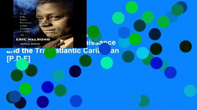 [P.D.F] Eric Walrond: A Life in the Harlem Renaissance and the Transatlantic Caribbean [P.D.F]