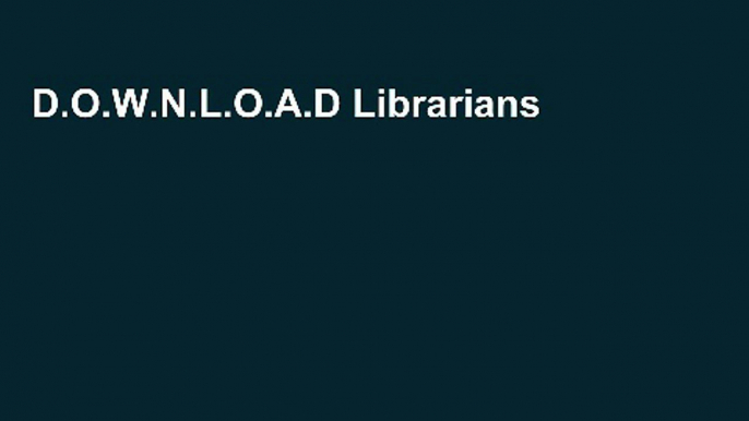 D.O.W.N.L.O.A.D Librarians Serving Diverse Populations: Challenges   Opportunities (ACRL