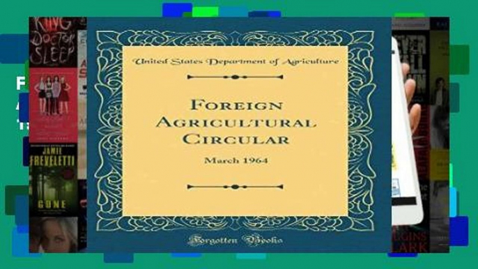 F.r.e.e d.o.w.n.l.o.a.d Foreign Agricultural Circular: March 1964 (Classic Reprint)